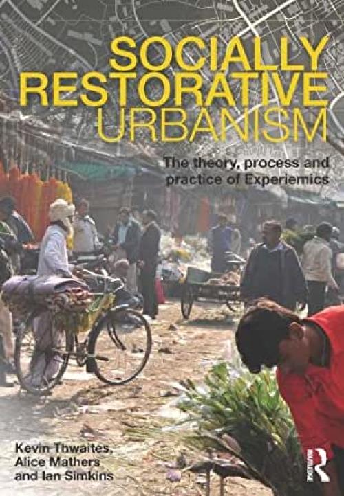 Socially Restorative Urbanism: The theory, process and practice of Experiemics cover